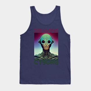 DREAMING CYBORG Tank Top